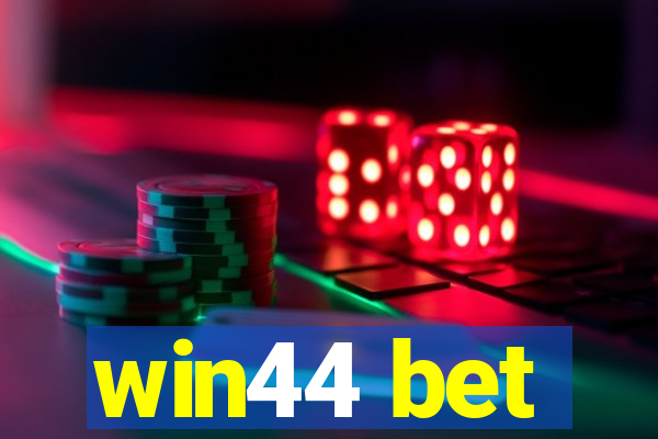 win44 bet